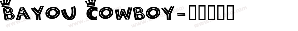 Bayou Cowboy字体转换